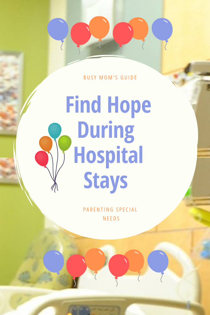 Parenting Special Needs: Find Hope During Hospital Stays