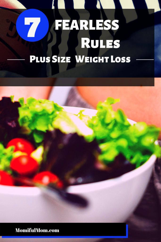7 Fearless Rules : Plus Size Weight Loss