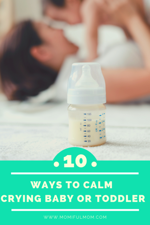 10 Ways To Calm Crying Baby Or Toddler (1) - MomifulMom