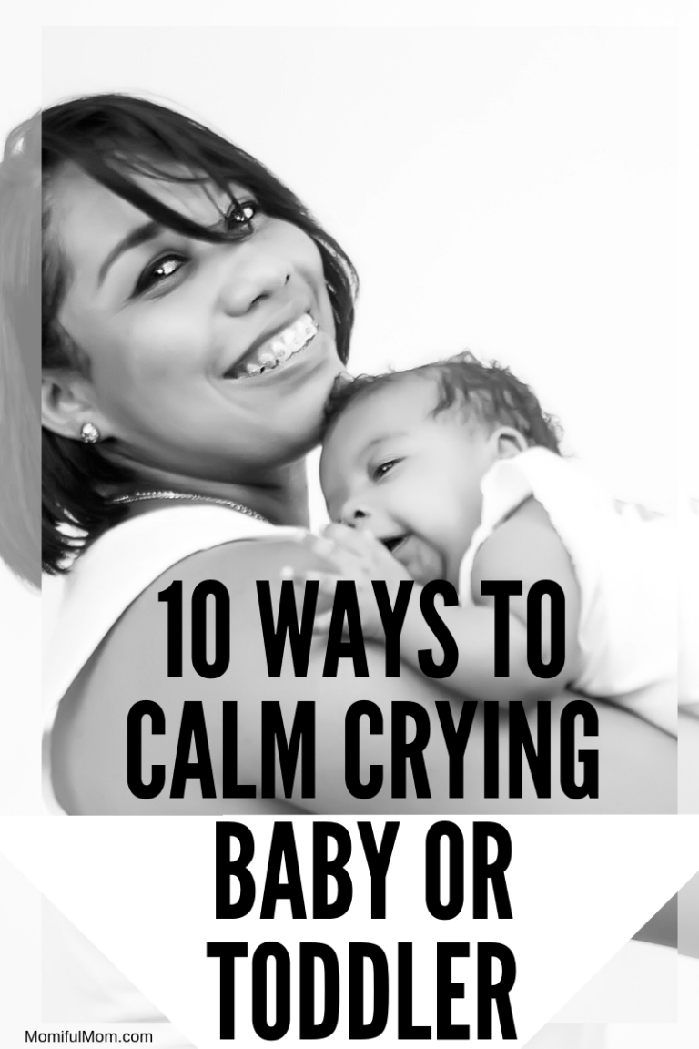 10 Ways To Calm Crying Baby Or Toddler - MomifulMom