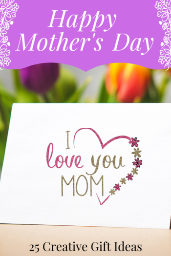Mother’s Day: 25 Creative Gift Ideas - MomifulMom