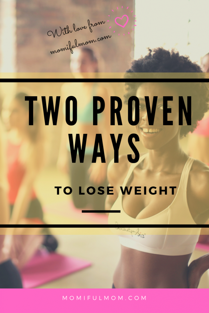 Lose Weight: Two Proven Ways To Weight Loss