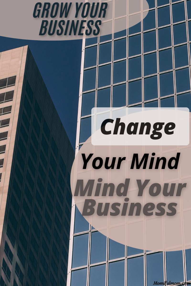 Change Your Mind & Grow Your Business