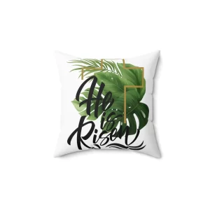 He is Risen Tropical Square Pillow