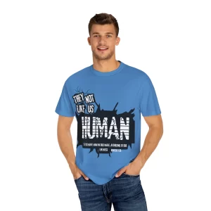 Unisex Garment-Dyed T-Shirt - 'Not Like Us' Human Graphic Tee