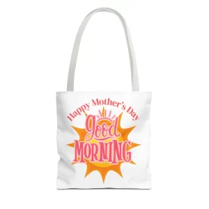 Mother's Day Tote Bag - Happy Mother's Day Tote Good Morning Mom