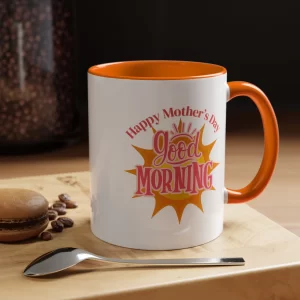Happy Mother's Day Accent Coffee Mug - 11oz & 15oz - Good Morning Design